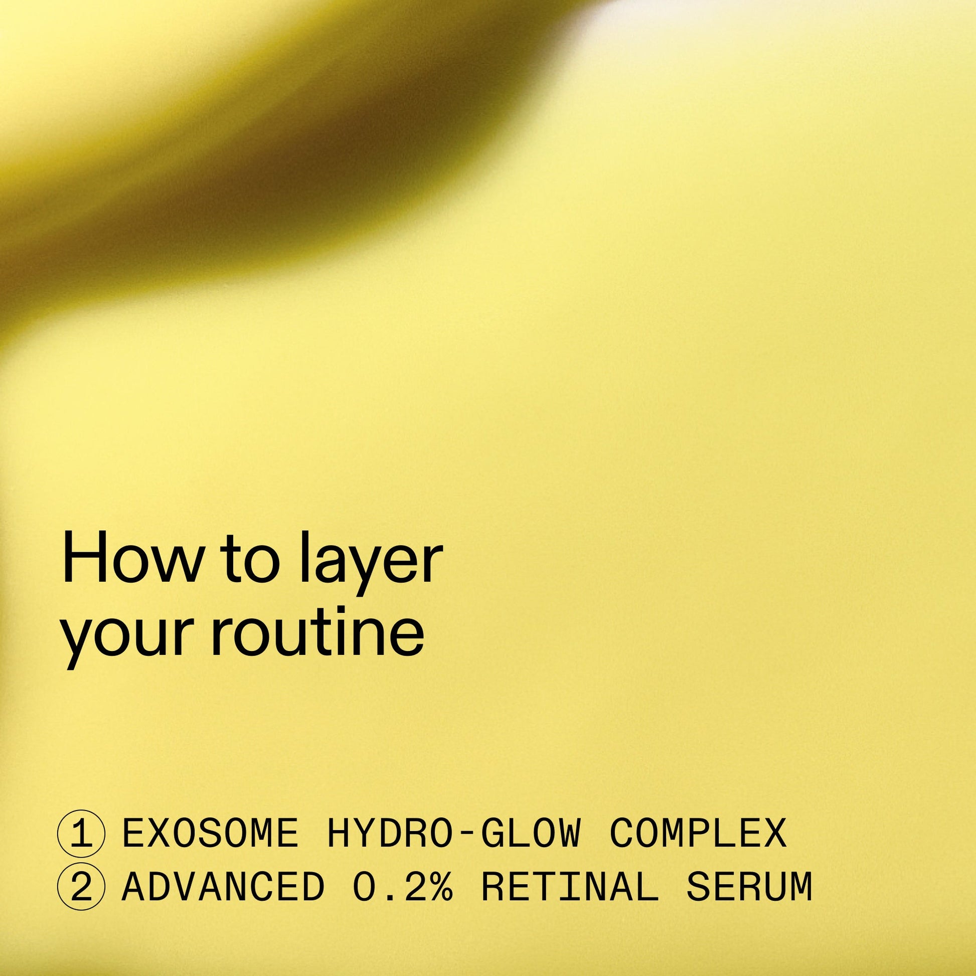retinal-exosome-glow-serum-duo-a3 AdvancedRetinal_Exosome_Duo_HowToLayerROW_2000x2000_d5b9f127-b412-4794-adae-07b23497067b.jpg